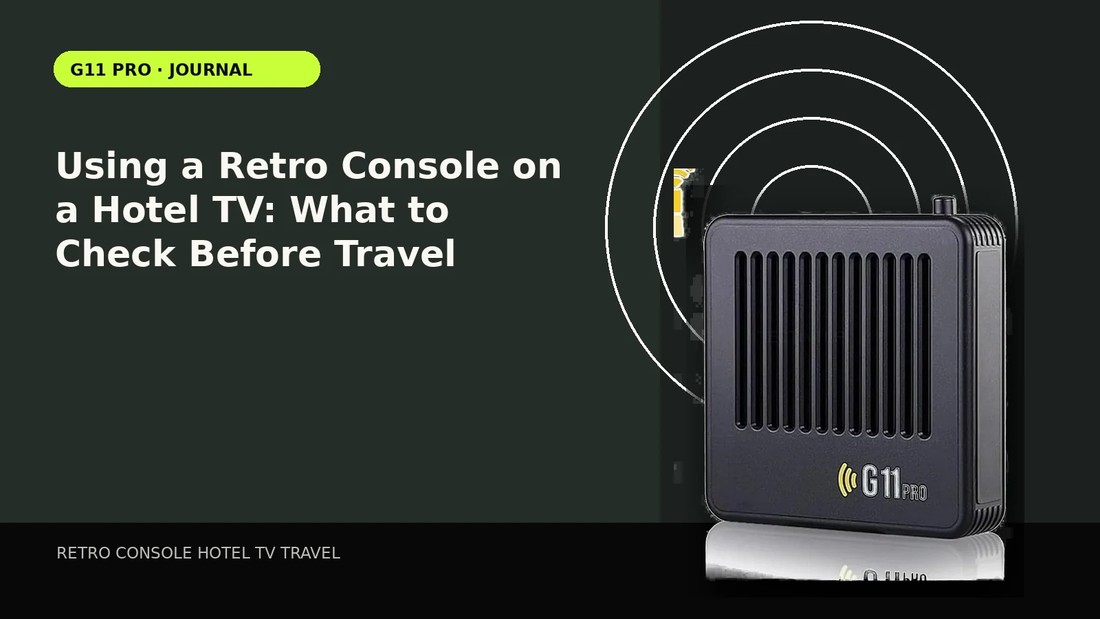Using a Retro Console on a Hotel TV: What to Check Before Travel